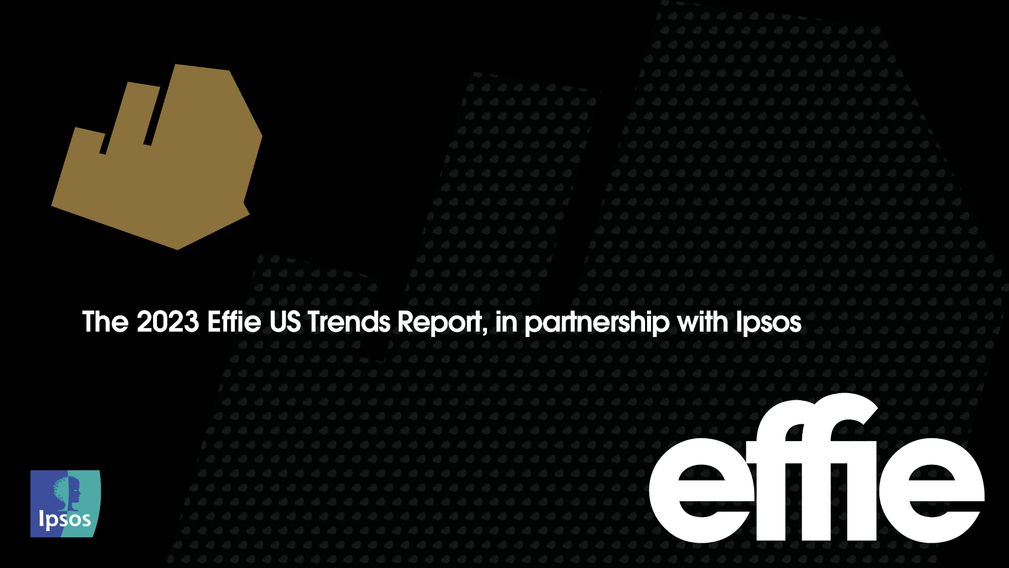 2023 Effie US Trend Report, in partnership with Ipsos